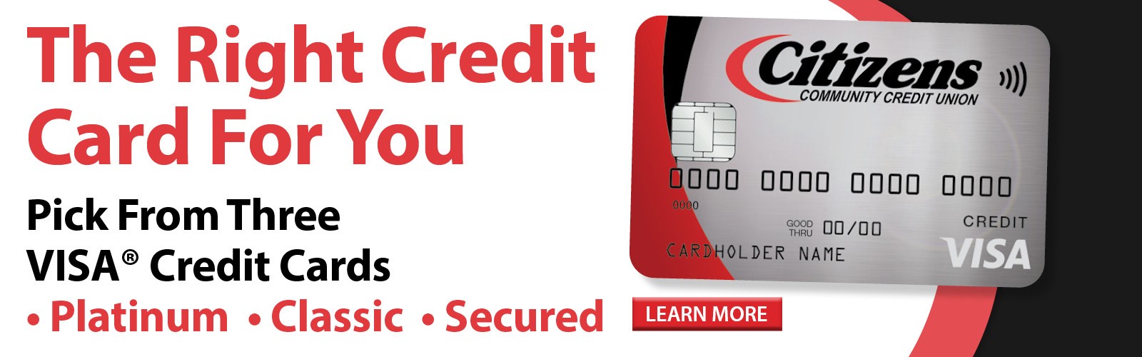 The Right Credit Card for You. Click here to learn more!