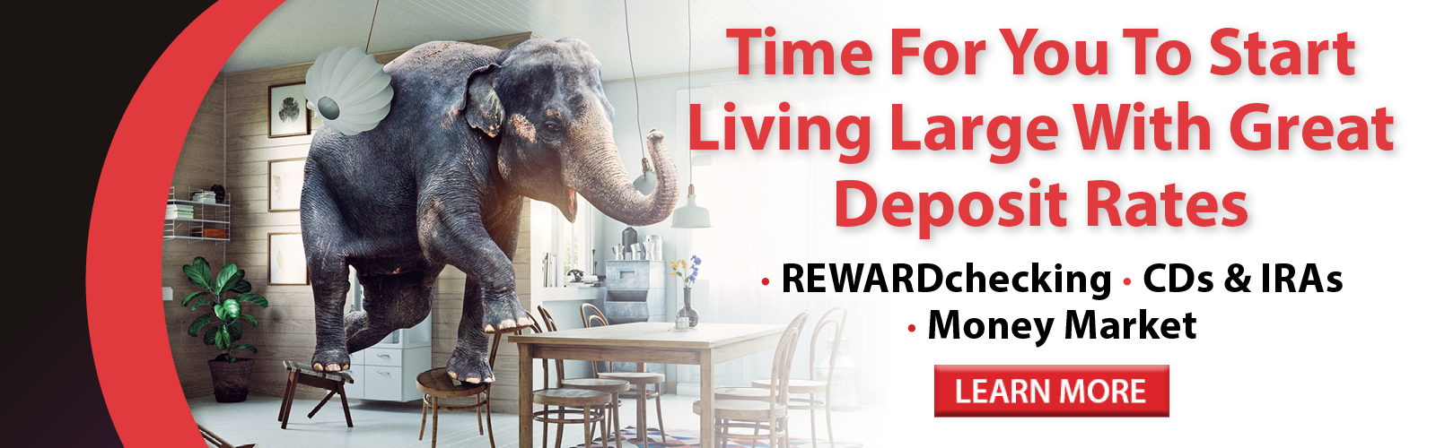 Time For You To Start Living Large With Great Deposit Rates. Click here to learn more.