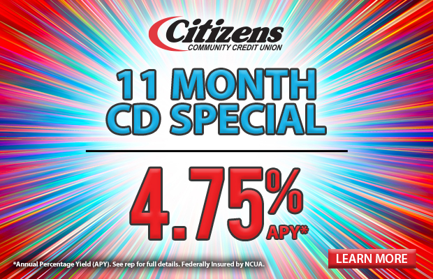 11 Month CD Special - 4.75% APY*. Click here for more information!