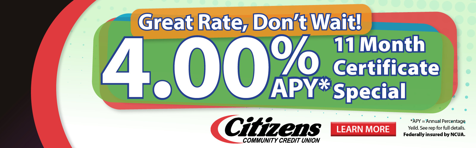 11 Month CD Special - 4.01% APY*. Click here for more information!